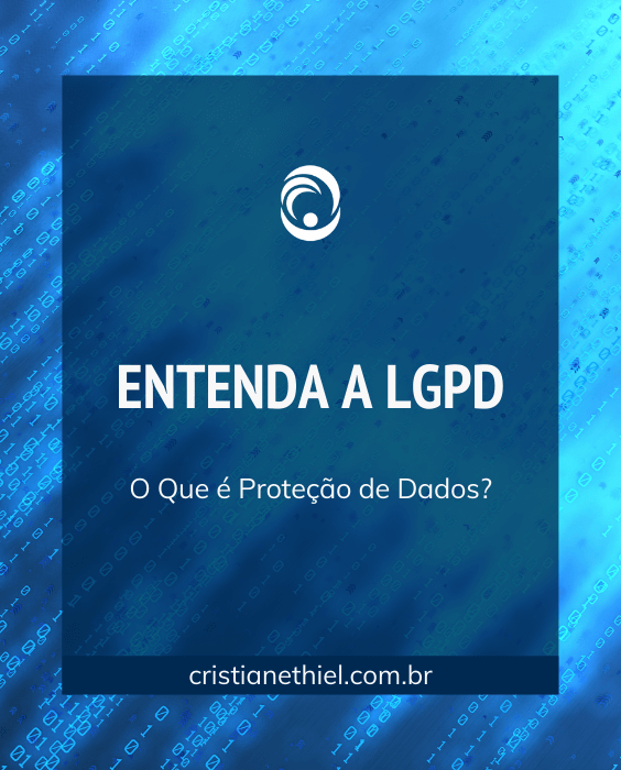 LGPD: O Que é Proteção de Dados?